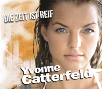 Die Zeit ist reif - EP - Yvonne Catterfeld