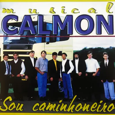 Sou Caminhoneiro - Musical Calmon Sou Caminhoneiro - Musical Calmon