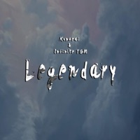 Legendary - Single - Infinite Tgm & Kunceal