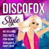 Discofox Style: Die deluxe Fox Hits für deine Schlager Party 2018, 2018