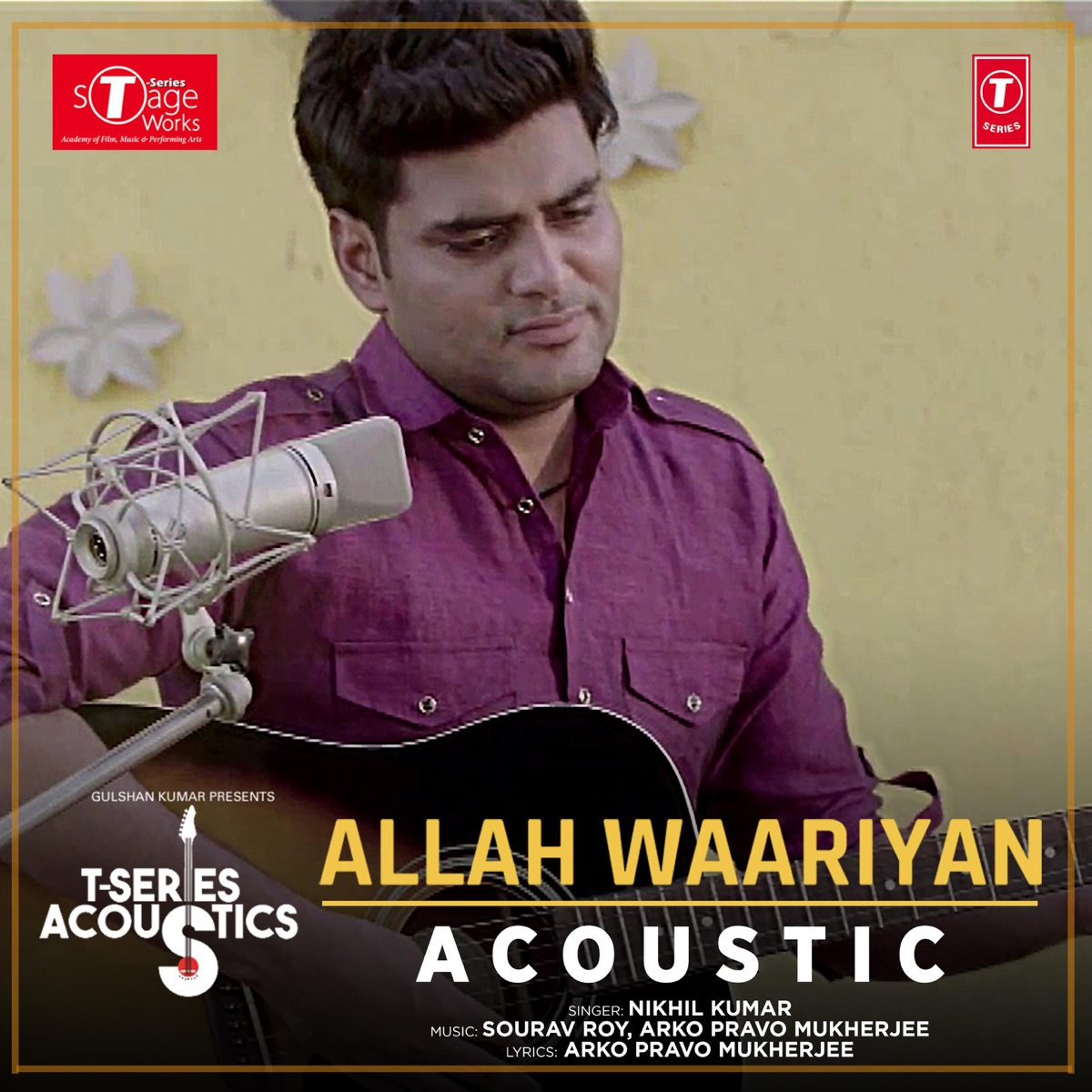 Allah Waariyan Acoustic From T Series Acoustics Single Album by Nikhil Kumar Arko Sourav Roy Apple Music