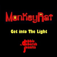 Get into the Light (feat. Debbie Cameron, Deborah Herbert & Joanita Zachariassen) - Single - MonkeyRat