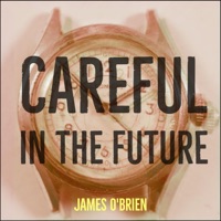 Careful in the Future - James O'Brien