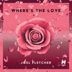 Joel Fletcher & Tyron Hapi - Where's the Love