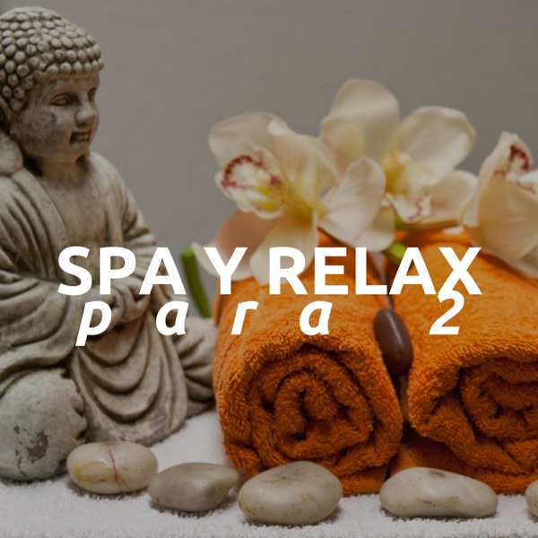 Spa y Relax para 2: Música Relajante Anti Estres y Ansiedad, música relajante instrumental