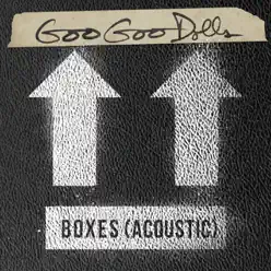 Boxes (Acoustic) - Single - The Goo Goo Dolls