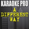 A Different Way (Originally Performed by DJ Snake & Lauv) [Karaoke Version] - Single