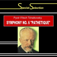 Special Selection / Pyotr Il'itsch Tchaikovsky: Symphony No. 6 in B Minor, Op. 74, "Pathétique"