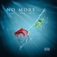 No More (feat. Jamie & Breje) - Single - D.Higgs