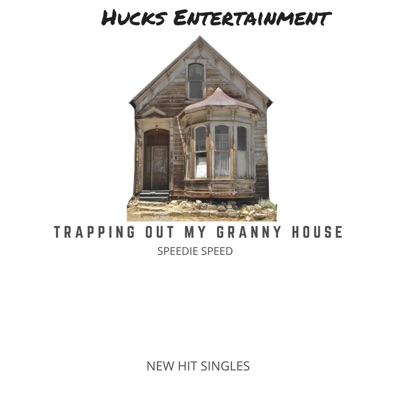 Trapping Out My Granny House - Single