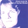 Finn Kalvik - Kom Ut Kom Fram