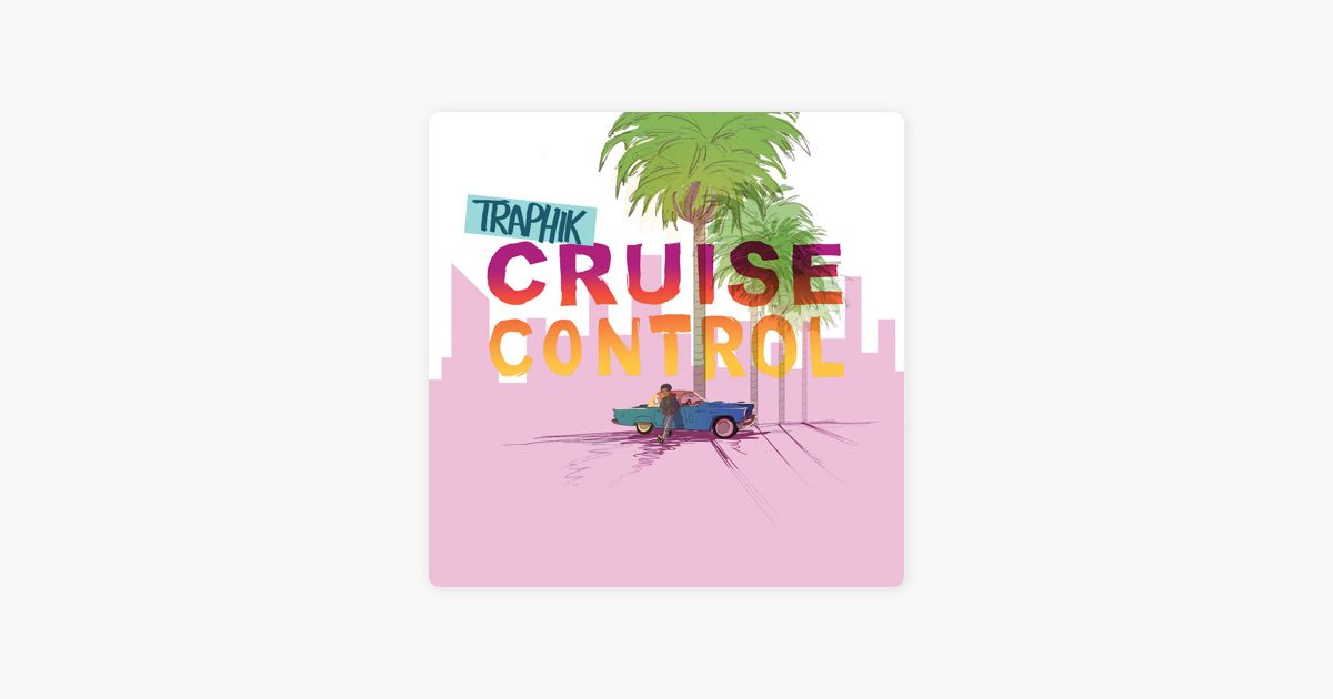 traphik cruise control music