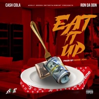 Eat It Up (feat. Ron Da Don) - Single - Cash Cola