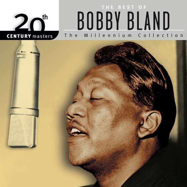 Best of Bobby Bland (20th Century Masters): The Millennium Collection - Bobby 