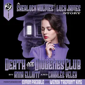 Death at the Diogenes Club: The Sherlock Holmes and Lucy James Mysteries, Book 6 (Unabridged)