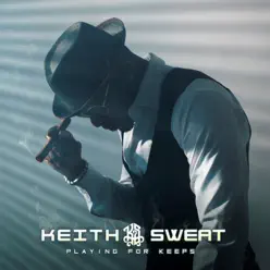 Playing For Keeps - Keith Sweat