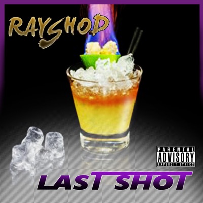 Rayshod Last Shot (feat. Just Nice & J Dogg) - Single