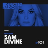 Defected Radio Episode 101 (Hosted by Sam Divine) artwork