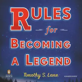 Rules for Becoming a Legend: A Novel (Unabridged)