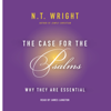 The Case for the Psalms - N. T. Wright