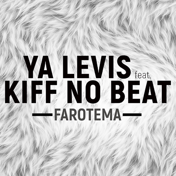 Farotema (feat. Kiff No Beat) - Single - Ya Levis