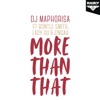 More Than That (feat. Bontle Smith, Lady Du & Zingah) - Single, 2018