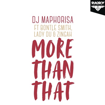 More Than That (feat. Bontle Smith, Lady Du & Zingah) - Single