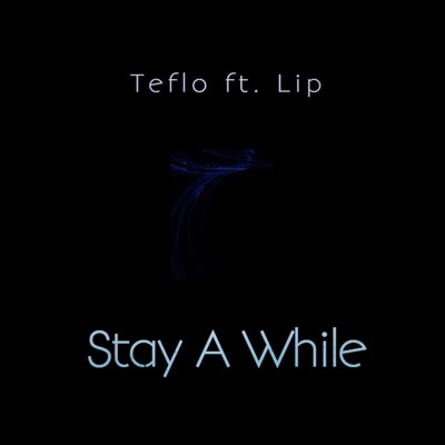 Stay a While (feat. Lip) - Single
