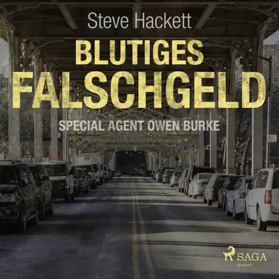 Blutiges Falschgeld - Special Agent Owen Burke 6 (Ungekürzt) - Steve Hackett