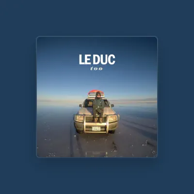 Listen to Le Duc, watch music videos, read bio, see tour dates & more!