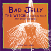 Badjelly the Witch (A Musical Tale) and Other Goodies - Spike Milligan
