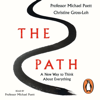 The Path - Professor Michael Puett & Christine Gross-Loh