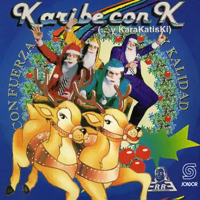 Con Fuerza y Kalidad (..... Y Karakatiski) - Karibe con K