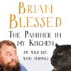 The Panther In My Kitchen - Brian Blessed