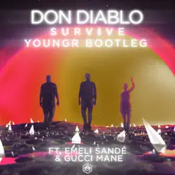 Survive (feat. Emeli Sandé & Gucci Mane) [Youngr Bootleg] - Single - Don Diablo