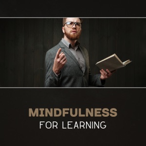 Mindfulness for Learning – Peaceful New Age Music, Deep Focus, Improve Concentration, Mental Renewal, Studying for Exam, Background Music for Reading, Mindfulness for Students