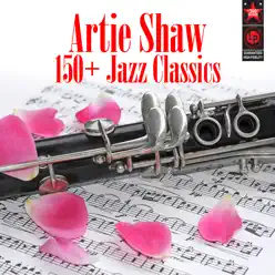 150 Jazz Classics - Artie Shaw