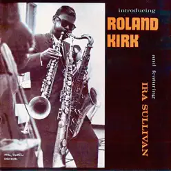 Introducing Kirk's Work! - Roland Kirk Introducing Kirk's Work! - Roland Kirk