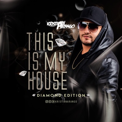 Kristian Arango - This Is My House ♦Diamond Edition♦