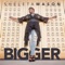 Bigger - Sheleta Mason lyrics