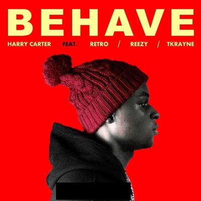 Behave (feat. Retro, Reezy & Tkrayne) - Single