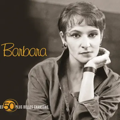 Les 50 plus belles chansons de Barbara - Barbara