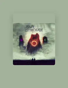 Listen to Main Concern, watch music videos, read bio, see tour dates & more!