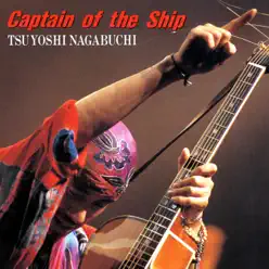 Captain of the Ship - Tsuyoshi Nagabuchi Captain of the Ship - Tsuyoshi Nagabuchi
