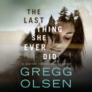 The Last Thing She Ever Did (Unabridged) - Gregg Olsen
