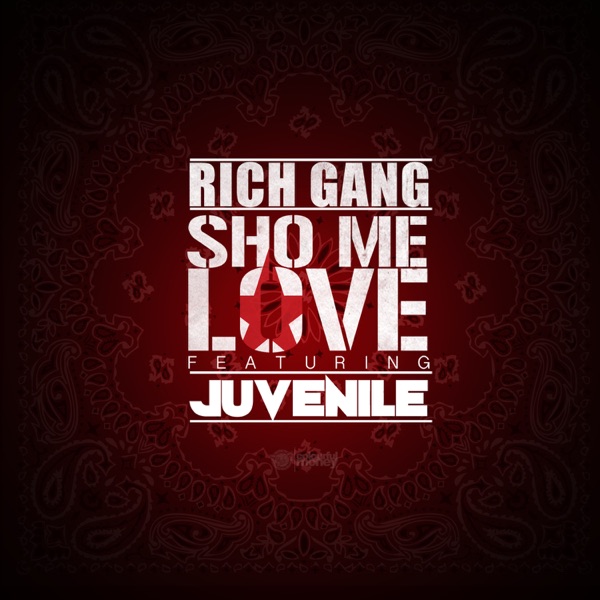 Sho Me Love (feat. Juvenile) - Single - Rich Gang