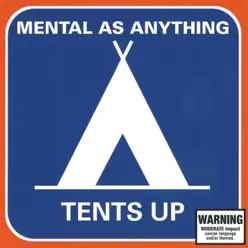 Tents Up - Mental As Anything Tents Up - Mental As Anything