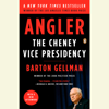 Angler: The Cheney Vice Presidency (Unabridged) - Barton Gellman