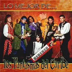 Lo Mejor de los Fantasmas del Caribe - Los Fantasmas del Caribe