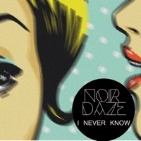 I Never Know - Single - Noir Daze